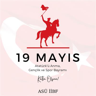19 Mayıs Atatürk'ü Anma, Gençlik ve Spor Bayramı Kutlu Olsun